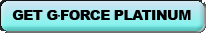 Get G-Force Platinum